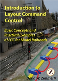 Introduction to Layout Command Control: Basic Concepts and Practical Examples of LCC for Model Railroads